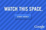 Google: launches Watch this Space campaign