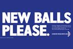 Cancer Research UK 'new balls please' by Rainey Kelly Campbell Roalfe/Y&R