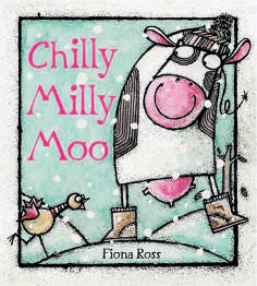 Chilly Milly Moo by Fiona Ross