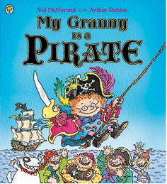 My Granny is a Pirate by Val McDermid and Arthur Robins