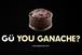 GÃ¼ Puds: 'GÃ¼ you ganache?' by Mother