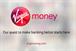 Virgin money: better banking push
