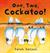 One, Two, Cockatoo! One, Two, Cockatoo!