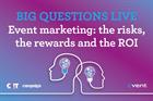 LIVE STREAM TODAY: Event marketing - the risks, the rewards and the ROI