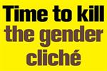 Just say 'no': The time has come to kill the gender cliché