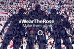 O2 asks England Rugby fans to 'Wear the Rose' in major sponsorship campaign