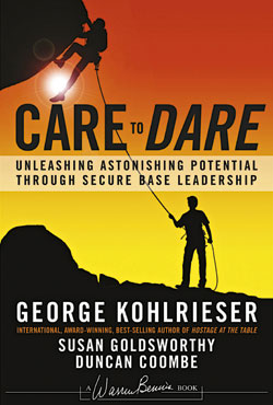 Care to Dare, by George Kohlrieser