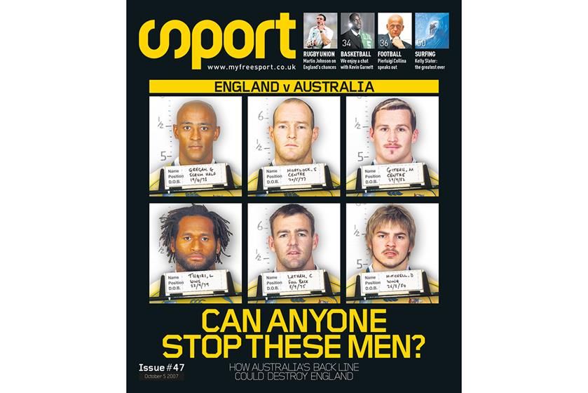 Former editor Simon Caney came up with this cheeky idea ahead of a Rugby World Cup quarter final against England – presenting the Wallabies' dangermen as wanted criminals. England won the game, pleasingly.