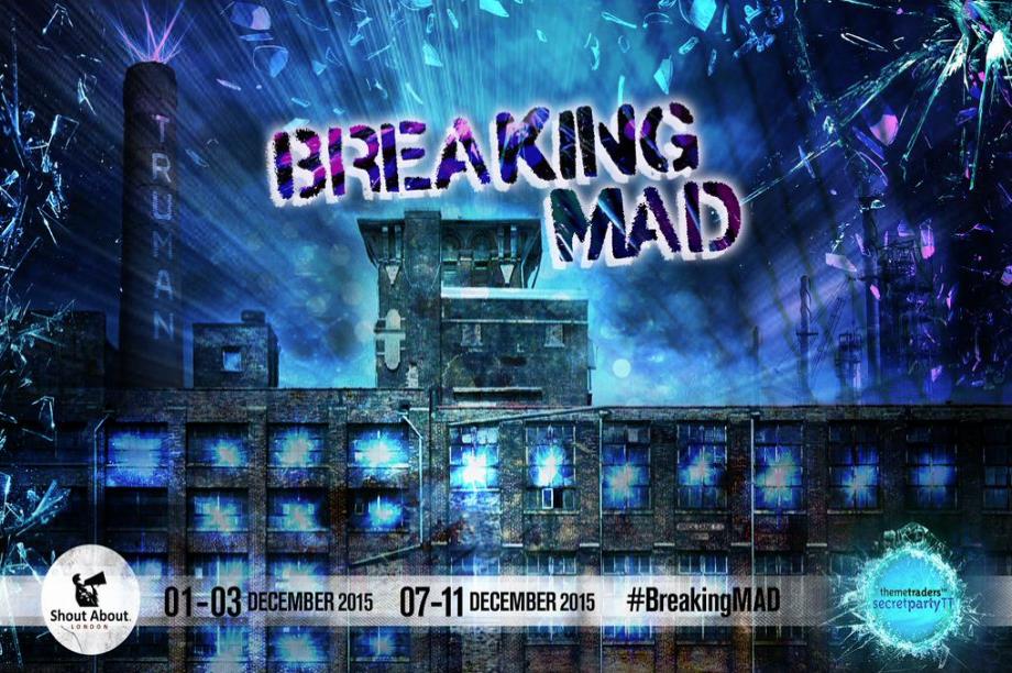 #BreakingMad will take over London's Old Truman Brewery in December (@SecretPartyTT)