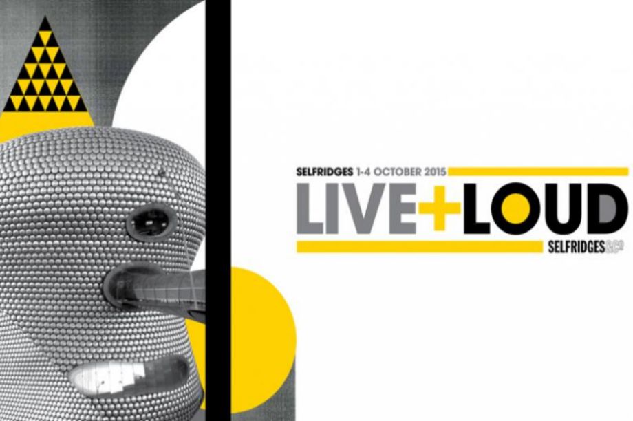 Live + Loud will celebrate all things Birmingham (selfridges.com/GB)
