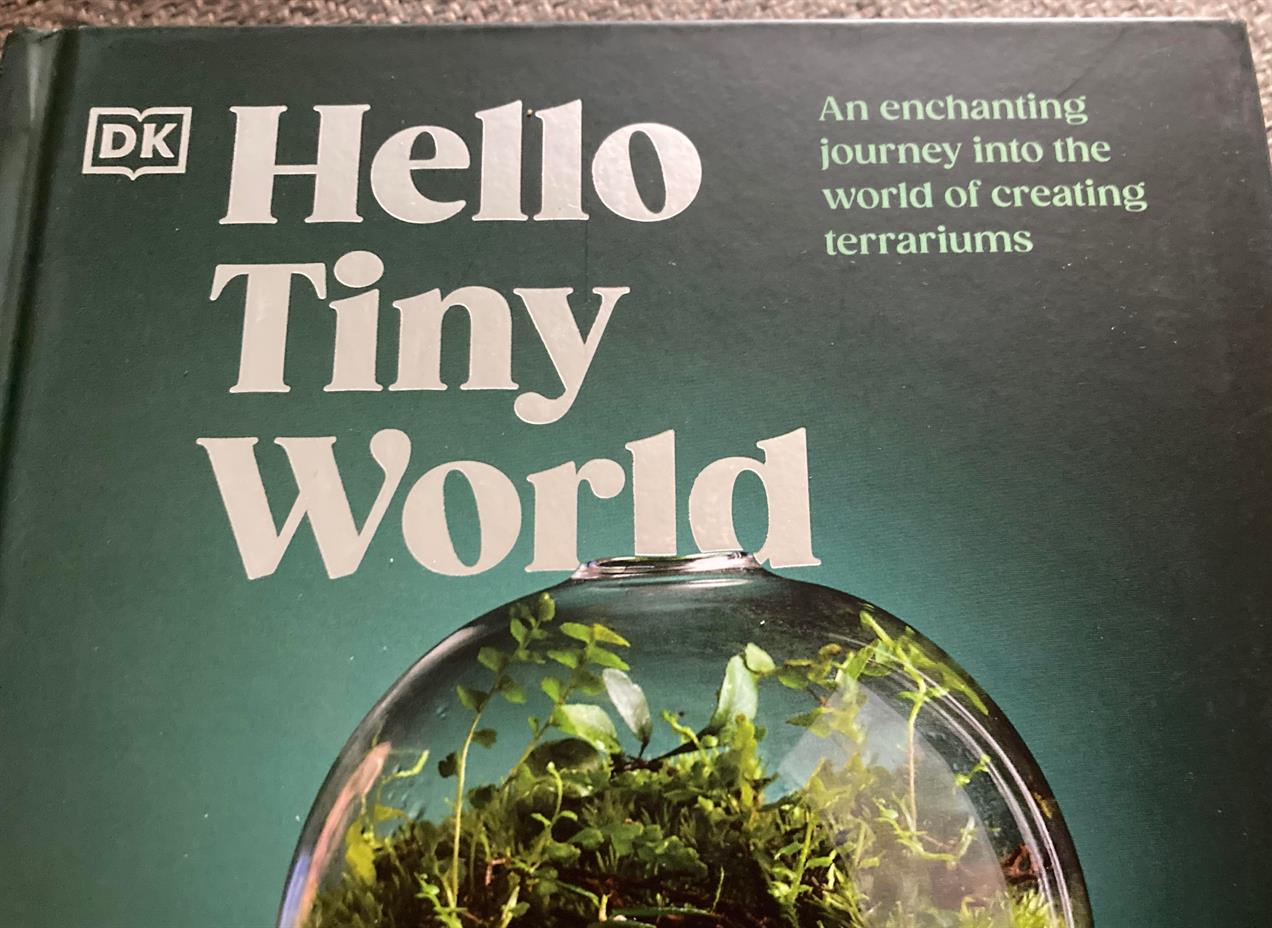 Book of the week: Hello Tiny World | HortWeek