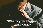 How to answer the interview question: "What's your biggest weakness?"