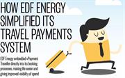 How EDF simplified its travel payments system...