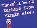 Virgin Wines: 'no turkeys' mailer