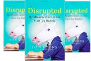 Book review: Disrupted: My Misadventure in the Start-Up Bubble by Dan Lyons