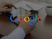 What does Google's shift towards mobile-friendly rankings mean to your business?