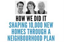 How we are shaping 10,000 new homes through a neighbourhood plan