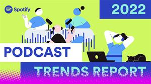 Spotify Podcast Trends Report 2022