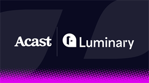 Acast partners with Luminary