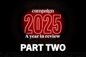2025: Campaign's review of the year, part two