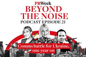 ‘No one taught us how to be a PR specialist in a war’ – Ukraine, one year on: the PRWeek podcast