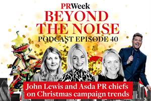 John Lewis and Asda PR chiefs reveal Christmas campaign secrets - PRWeek podcast