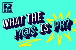 Your turn to explain: 'What the !?@$ is PR?'