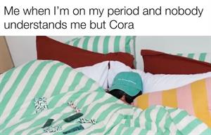 Cora is normalizing period talk with memes