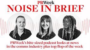 AI, Top 150, This Morning, BA – and is PR too serious? PRWeek Noise in Brief podcast