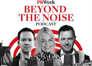 PRWeek UK launches Beyond the Noise podcast – listen now