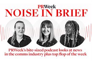 Ketchum and Portland, Barbie, Threads, RIP blanket pitching? – PRWeek Noise in Brief podcast