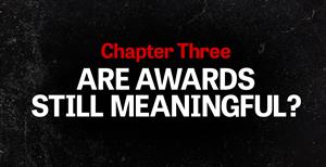 Chapter Three - are awards still meaningful?
