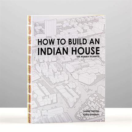 Book Review: ‘How to Build an Indian House?’ by Sameep Padora