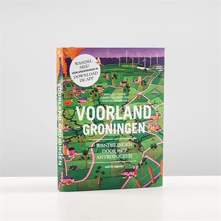 Book Review: ‘Voorland Groningen: Wandelingen door het Antropoceen’