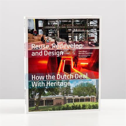 Book Review: ‘Reuse, redevelop and design: how the Dutch deal with heritage’