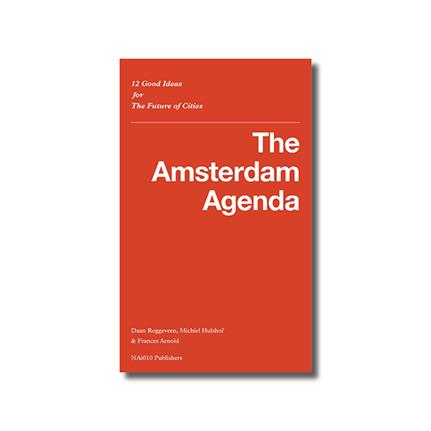 Book Review: ‘The Amsterdam Agenda’ by Daan Roggeveen and Michiel Hulshof