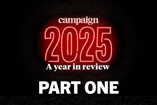 2025: Campaign's review of the year, part one