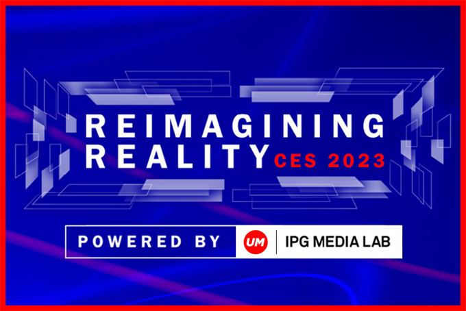 Wordmark reading Reimagining Reality CES 2023, powered by UM | IPG Media Lab