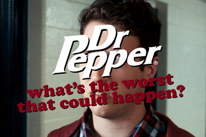 Dr Pepper: what's the worst that could happen? drive