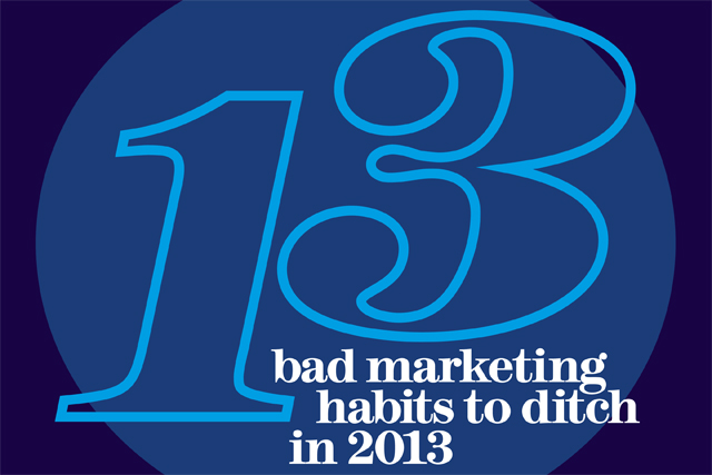 13 bad marketing habits to ditch in 2013