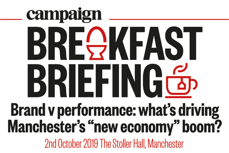 Campaign Breakfast Briefing: Brand v performance: what's driving Manchester's "new economy" boom? | 2 October 2019