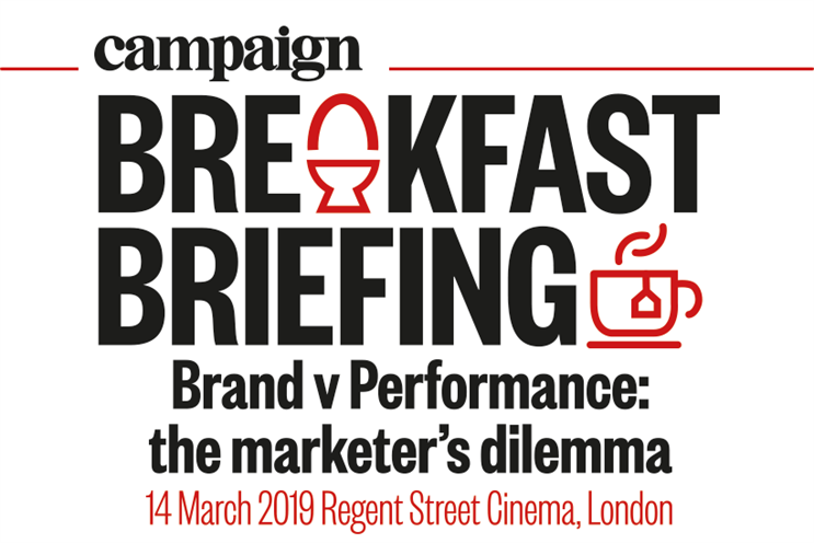 Campaign Breakfast Briefing: Brand v performance: the marketer's dilemma | 14 March 2019