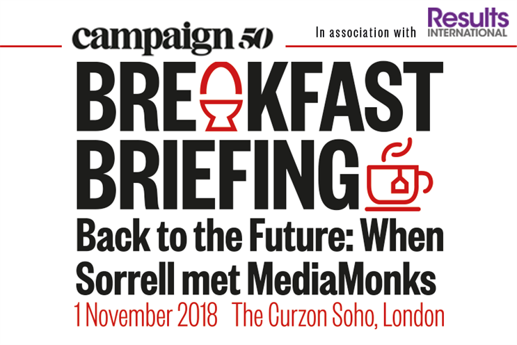 Campaign Breakfast Briefing: Back to the future: When Sorrell met MediaMonks | 1 November 2018