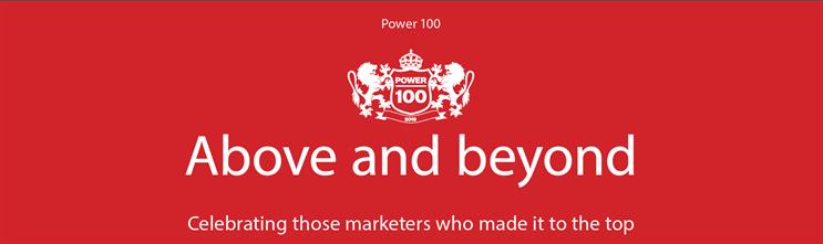 Power 100 2018: Marketers who go above and beyond