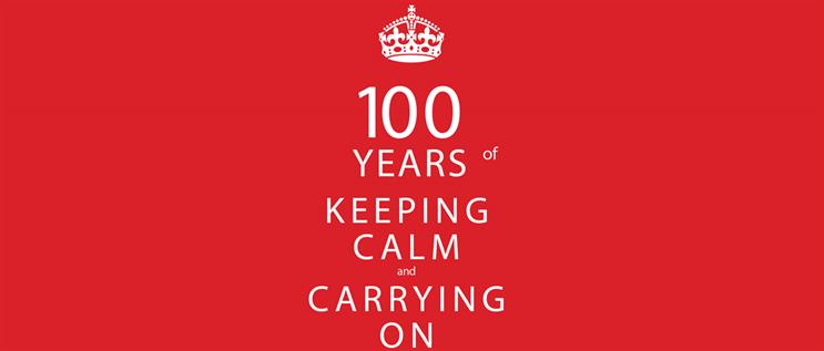 100 years of keeping calm and carrying on