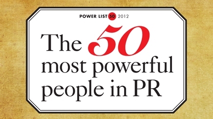 Power List 2012: The 50 most powerful people in PR