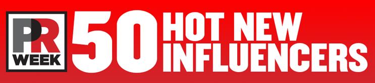 PRWeek 50 hot new influencers