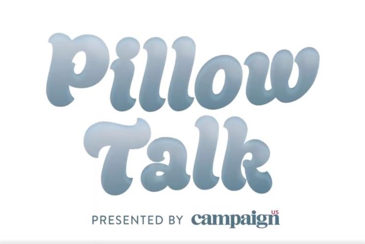 Campaign US presents Pillow Talk: Adland's new intimate virtual video series