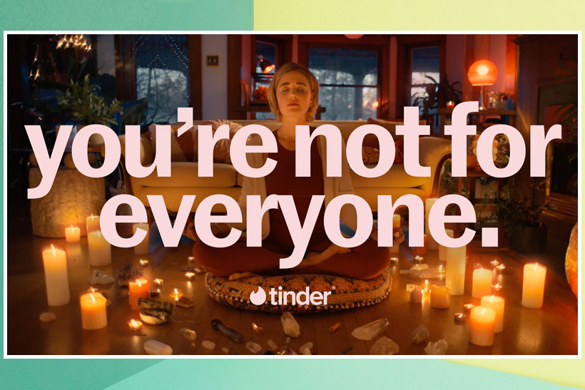 Mischief’s campaign for Tinder, displaying the words "You’re Not For Everyone"