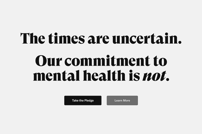 Text reading "The time are uncertain. Our commitment to mental health is not."